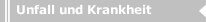 Unfall und Krankheit